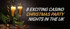 8 Exciting Casino Christmas Party Nights in the UK